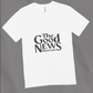 The GOOD NEWS Showcase Tee